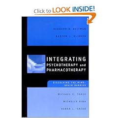 Integrating Psychotherapy and Pharmacotherapy: Dissolving the Mind-Brain Barrier