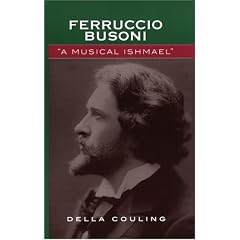 Ferruccio Busoni: A Musical Ishmael