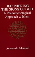 Deciphering the Signs of God: A Phenomenological Approach to Islam