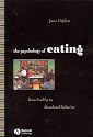 The Psychology of Eating: From Healthy to Disordered Behavior