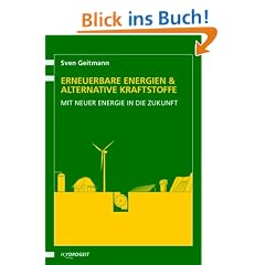 Erneuerbare Energien und Alternative Kraftstoffe. Mit neuer Energie in die Zukunft