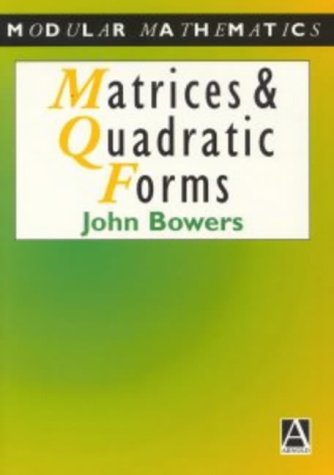 Matrices and Quadratic Forms (Modular Mathematics Series)