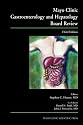 Mayo Clinic Gastroenterology and Hepatology Board Review, Third Edition