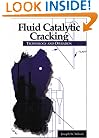 Fluid Catalytic Cracking Technology and Operation