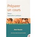Pr�parer un cours : Tome 1, Applications pratiques