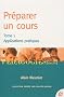 Pr�parer un cours : Tome 1, Applications pratiques