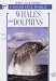 Whales and Dolphins (White Star Guides)