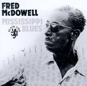 Fred McDowell - Mississippi Blues (The Blues Collection Vol.45) - Zortam Music
