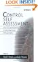 Control Self Assessment: For Risk Management and Other Practical Applications