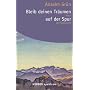 Bleib deinen Tr�umen auf der Spur: Buch der Sehnsucht