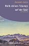 Bleib deinen Tr�umen auf der Spur: Buch der Sehnsucht