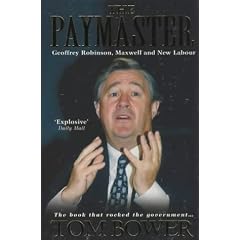The Paymaster: Geoffrey Robinson, Maxwell and New Labour