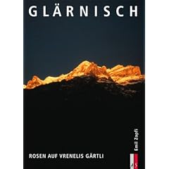 Gl�rnisch. Rosen auf Vrenelis G�rtli. Bergmonografie