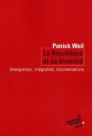 La r�publique et sa diversit� : Immigration, int�gration, discrimination