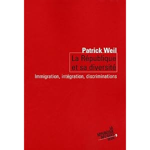 La r�publique et sa diversit� : Immigration, int�gration, discrimination