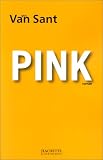 Pink par Gus Van Sant Pink par Gus Van Sant