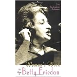 Woman's Work: The Story Of Betty Friedan (Feminist Voices) book cover