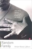 Random Family : Love, Drugs, Trouble, And Coming Of Age  In The Bronx