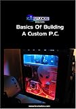 Basics Of Building A Custom P.C.