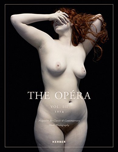 The Opéra: Volume III: Magazine for Classic & Contemporary Nude Photography Paperback - March 24, 2015