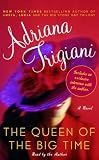 The Queen of the Big Time: A Novel