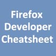 The4thDimension Firefox Developer Cheatsheet