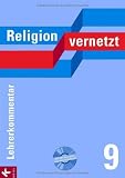 Produkt-Bild: Religion vernetzt 9: Unterrichtswerk f&uuml;r katholische Religionslehre an Gymnasien. Lehrerkommentar