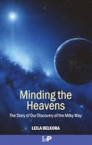 Minding the Heavens: The Story of our Discovery of the Milky Way