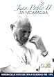 Juan Pablo Ii En Nicaragua: Memoria De Las Visitas Del Papa a Nicaragua 1983-1996