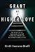 Grant Me a Higher Love: How to Go from the Relationship from Hell to One that's Heave...