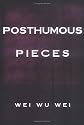 Posthumous Pieces, Second Edition