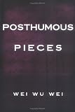 Posthumous Pieces, Second Edition