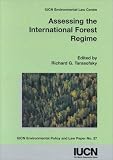 Assessing The International Forest Regime (Iucn Environmental Policy and Law Paper)