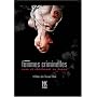 Coffret femmes criminelles, vol. 1 : vierges pour le shogun ; orgies sadiques de l'ere edo ; l'enfer des tortures