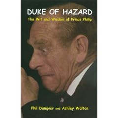 Duke of Hazard: The Wit and Wisdom of Prince Philip