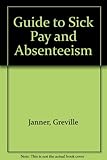 Janner's guide to the law on sick pay and absenteeism