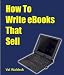How To Write eBooks That Sell