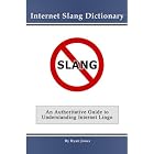 Click here to buy Internet Slang Dictionary by  Ryan Jones.