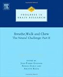 Breathe, Walk and Chew; The Neural Challenge: Part II, Volume 188 (Progress in Brain Research)