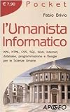 41EEl2bpDQL. SL160  Lumanista informatico. XML, HTML, CSS, SQL, web, internet, database, programmazione e google per le scienze umane