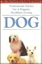 Dog Care: A Video Guide to Successful Dog Care (Professional Advice for a Happier, Healthier, Loving Dog)