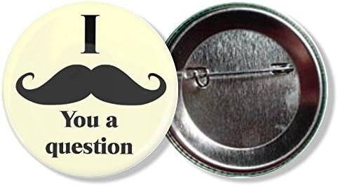I Moustache You A Question Pinback Buttons - 2.25 Inch Round - 5 Pack