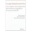 Lo que Espa�a necesita: Una r�plica con propuestas alternativas a la pol�tica de recortes del PP (Economia (deusto))