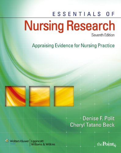 Essentials of Nursing Research: Appraising Evidence for Nursing Practice (Essentials of Nursing Research (Polit)) Essentials of Nursing Research: Appraising Evidence for Nursing Practice (Essentials of Nursing Research (Polit))
