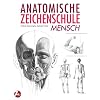 Anatomische Zeichenschule 1: Mensch