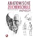 Anatomische Zeichenschule 1: Mensch