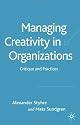 Managing Creativity in Organizations: Critique and Practices
