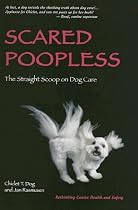 Scared Poopless: The Straight Scoop on Dog Care