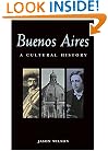 Buenos Aires: A Cultural History (Cultural Histories Series)