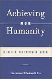 Achieving Our Humanity: The Idea of the Postracial Future